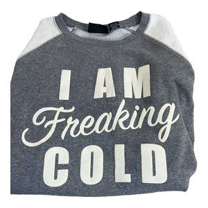 Pennant Long Sleeve Pullover Cozy - ‎ I Am Freaking Cold Size Small
